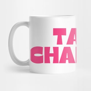 Take Chances. Retro Vintage Motivational and Inspirational Saying. Pink Mug